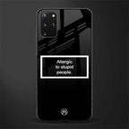 allergic to stupid people black glass case for samsung galaxy s20 plus image