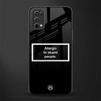 allergic to stupid people black glass case for realme 7 pro image