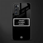 allergic to stupid people black glass case for vivo v20 se image