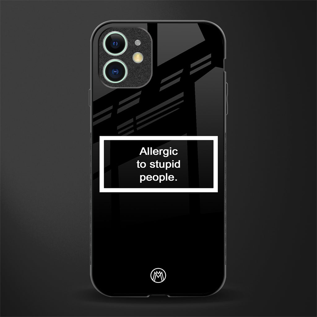 allergic to stupid people black glass case for iphone 12 image