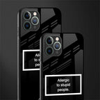 allergic to stupid people black glass case for iphone 11 pro max image-2