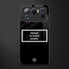 allergic to stupid people black glass case for mi 11 ultra 5g image