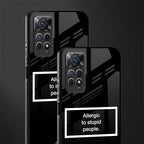 allergic to stupid people black back phone cover | glass case for redmi note 11 pro plus 4g/5g