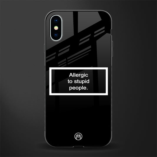 allergic to stupid people black glass case for iphone xs image