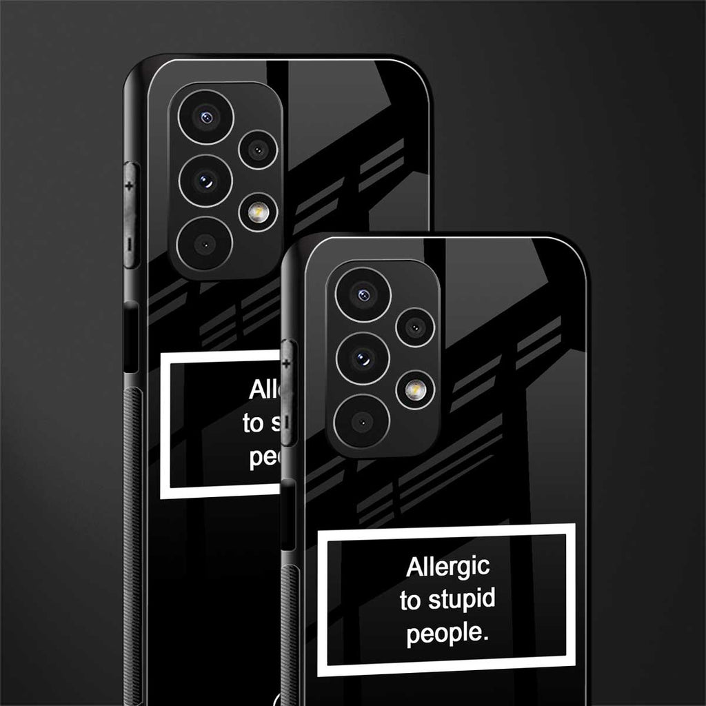 allergic to stupid people black back phone cover | glass case for samsung galaxy a13 4g