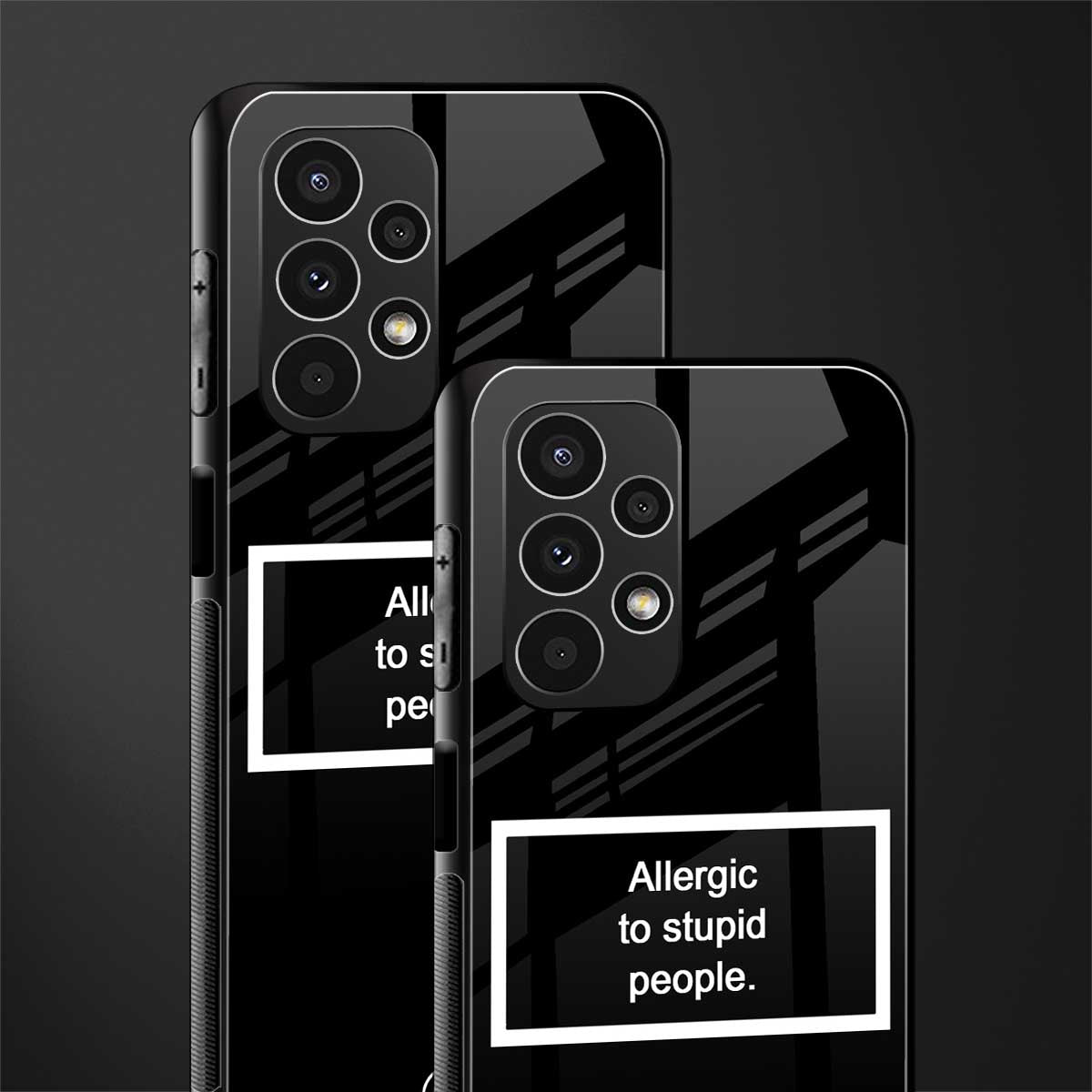 allergic to stupid people black back phone cover | glass case for samsung galaxy a13 4g
