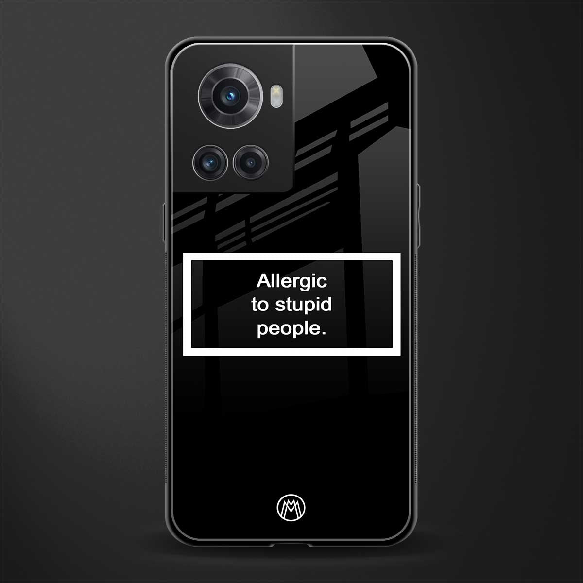 allergic to stupid people black back phone cover | glass case for oneplus 10r 5g