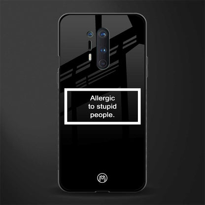 allergic to stupid people black glass case for oneplus 8 pro image
