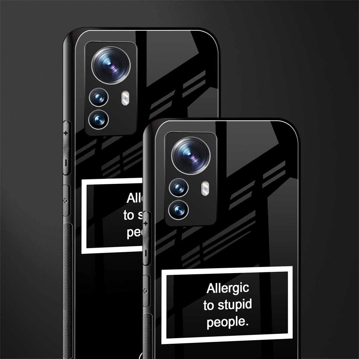 allergic to stupid people black back phone cover | glass case for xiaomi 12 pro