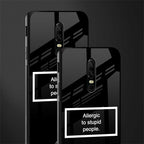 allergic to stupid people black glass case for oneplus 6 image-2