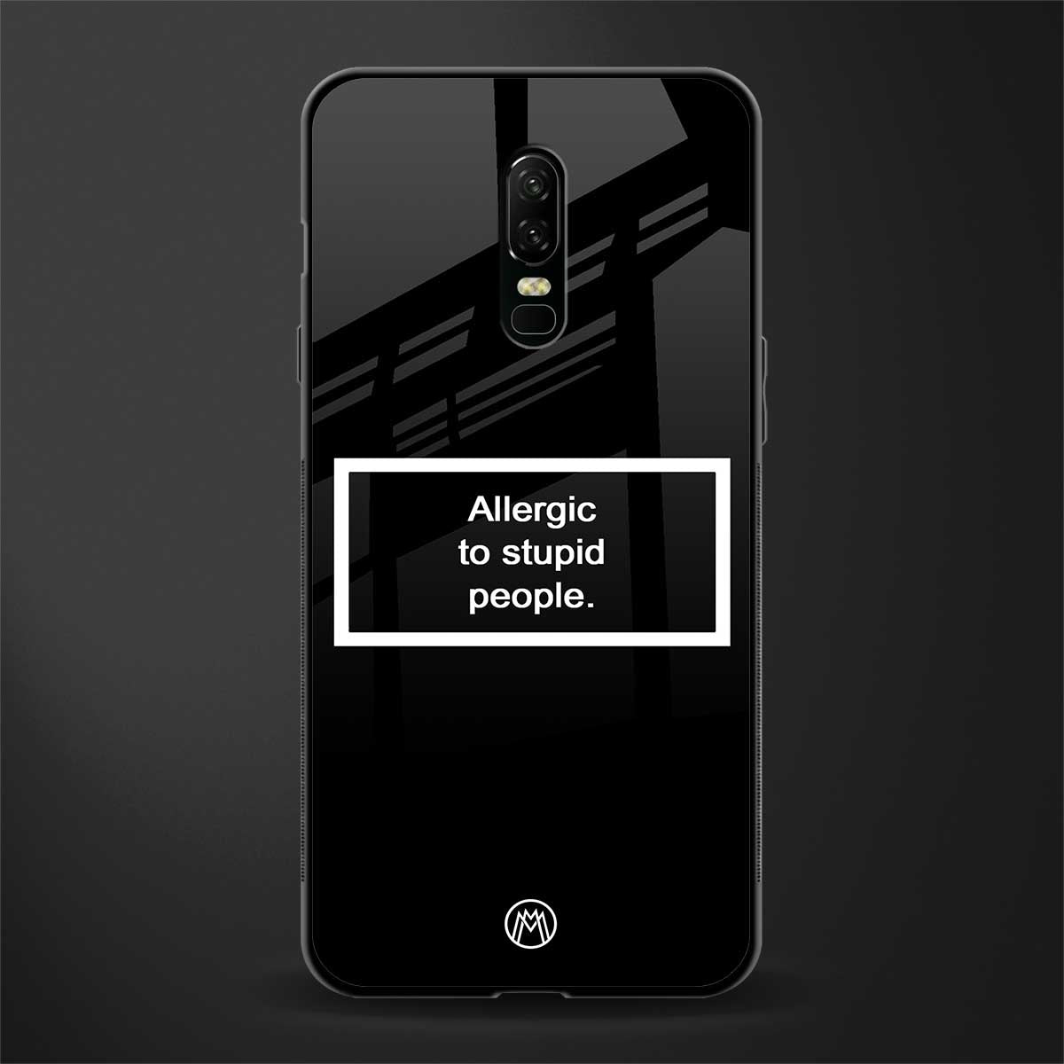 allergic to stupid people black glass case for oneplus 6 image