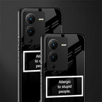 allergic to stupid people black back phone cover | glass case for vivo v25 pro 5g