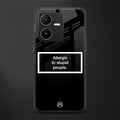 allergic to stupid people black back phone cover | glass case for vivo y22