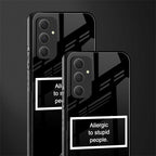 allergic to stupid people black back phone cover | glass case for samsung galaxy a54 5g