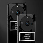 allergic to stupid people black back phone cover | glass case for realme 11 pro 5g