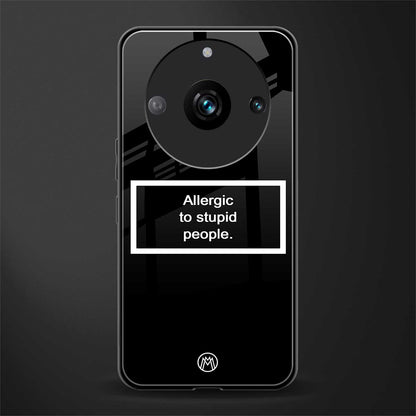 allergic to stupid people black back phone cover | glass case for realme 11 pro 5g