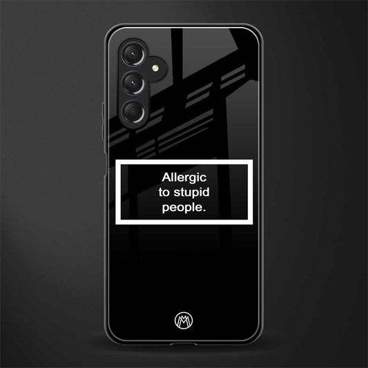 allergic to stupid people black back phone cover | glass case for samsun galaxy a24 4g