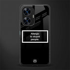 allergic to stupid people black back phone cover | glass case for realme c55