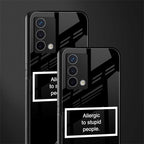 allergic to stupid people black back phone cover | glass case for oppo a74 4g
