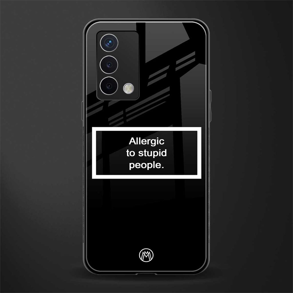 allergic to stupid people black back phone cover | glass case for oppo a74 4g
