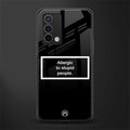 allergic to stupid people black back phone cover | glass case for oppo a74 4g