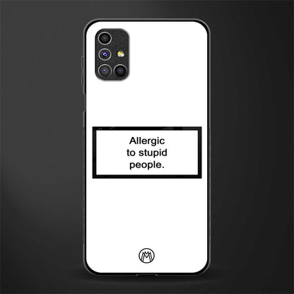 allergic to stupid people white glass case for samsung galaxy m31s image