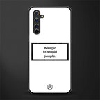 allergic to stupid people white glass case for realme 6i image