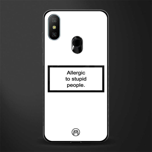 allergic to stupid people white glass case for redmi 6 pro image