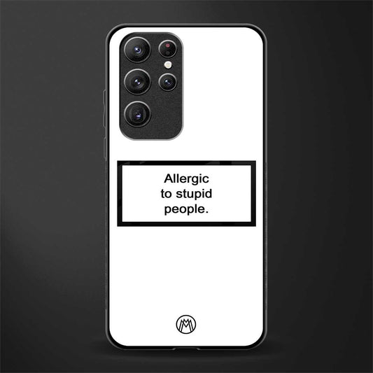 allergic to stupid people white glass case for samsung galaxy s22 ultra 5g image