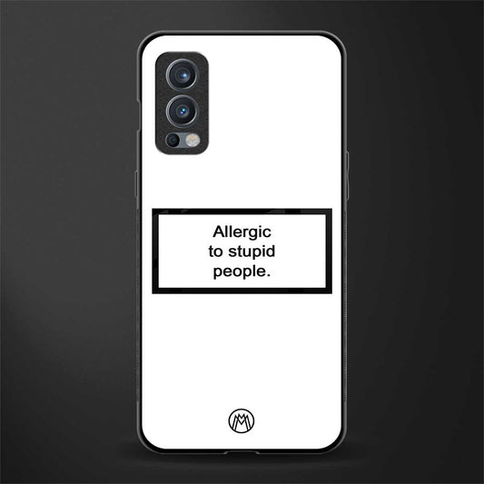 allergic to stupid people white glass case for oneplus nord 2 5g image