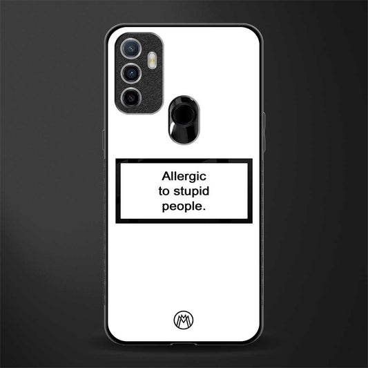 allergic to stupid people white glass case for oppo a53 image