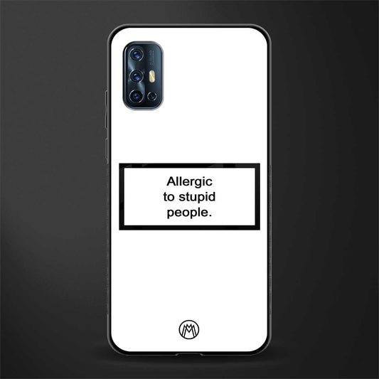 allergic to stupid people white glass case for vivo v17 image