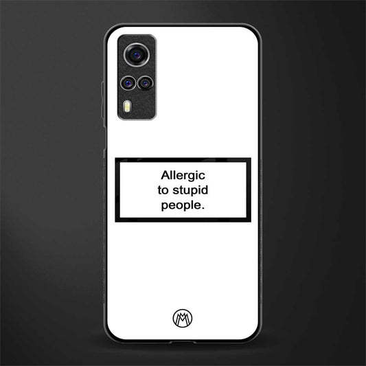 allergic to stupid people white glass case for vivo y31 image