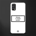 allergic to stupid people white glass case for realme x7 pro image