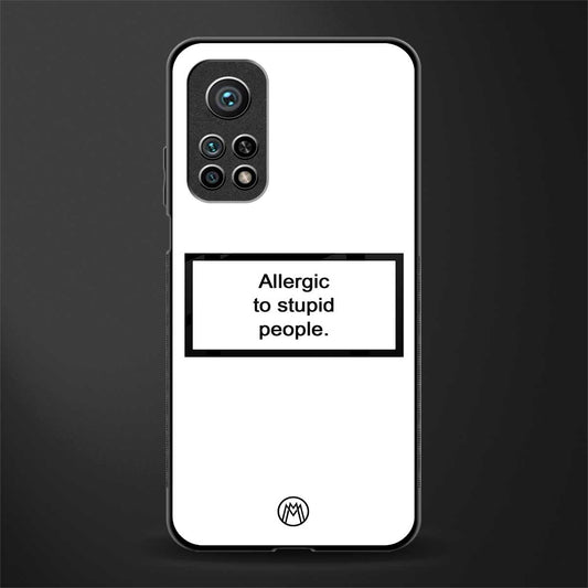 allergic to stupid people white glass case for mi 10t 5g image