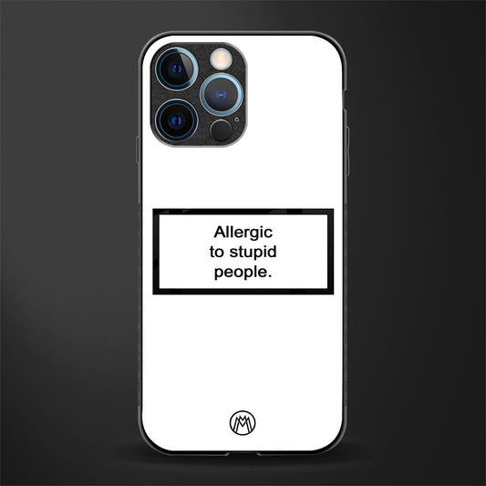 allergic to stupid people white glass case for iphone 12 pro image