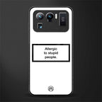 allergic to stupid people white glass case for mi 11 ultra 5g image
