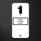 allergic to stupid people white glass case for oneplus 7t pro image