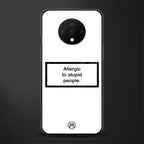 allergic to stupid people white glass case for oneplus 7t image