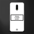 allergic to stupid people white glass case for oneplus 7 image