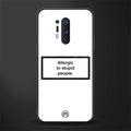 allergic to stupid people white glass case for oneplus 8 pro image