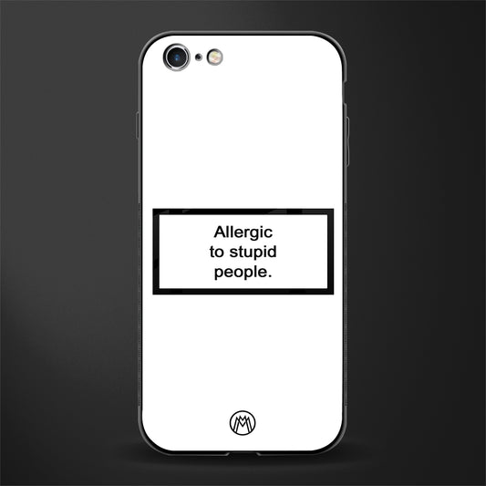 allergic to stupid people white glass case for iphone 6 plus image