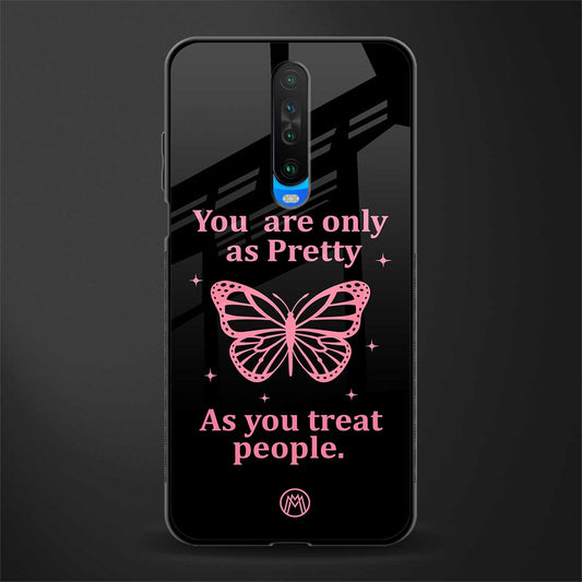 as pretty as you treat people glass case for poco x2 image