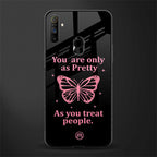 as pretty as you treat people glass case for realme narzo 10a image