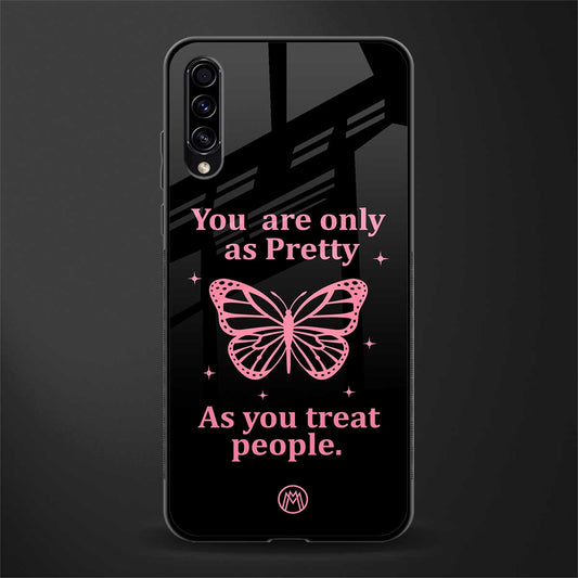as pretty as you treat people glass case for samsung galaxy a50 image