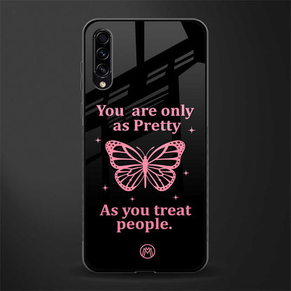 as pretty as you treat people glass case for samsung galaxy a70 image