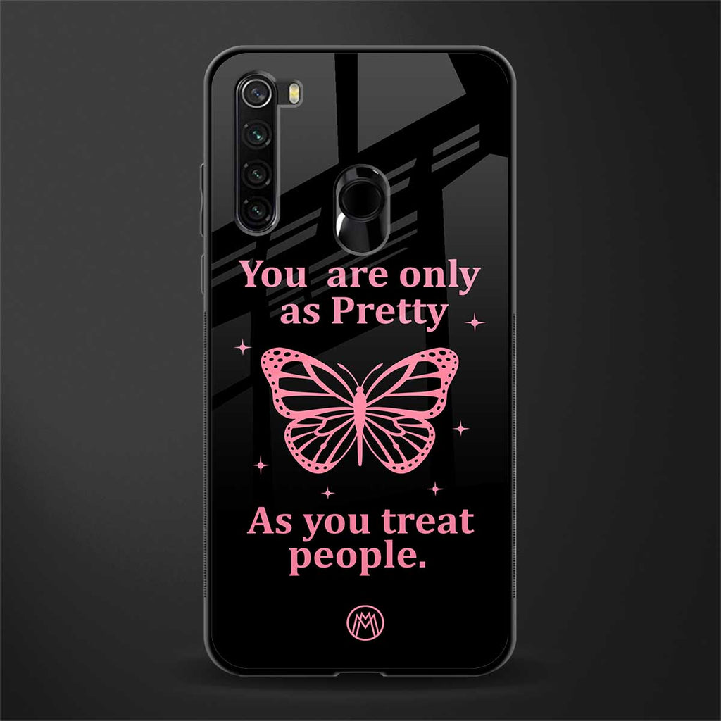 as pretty as you treat people glass case for redmi note 8 image
