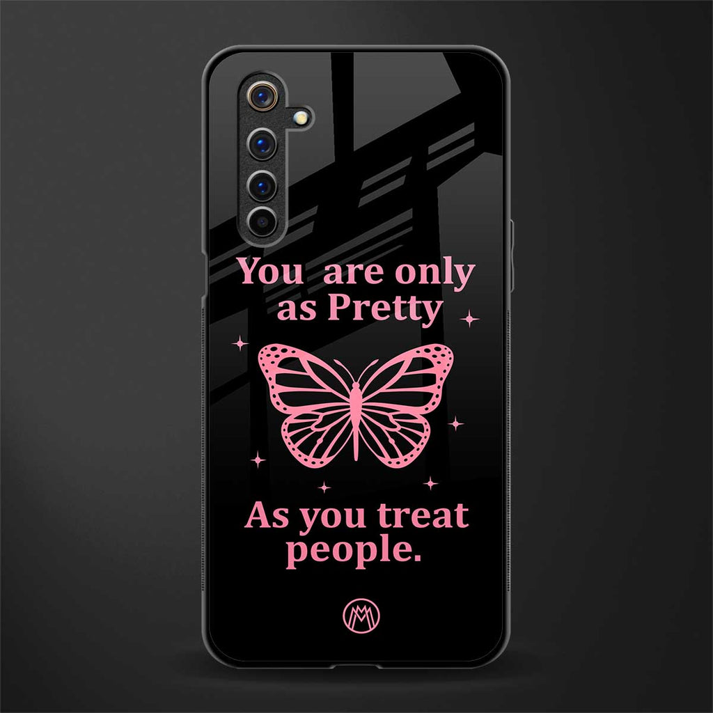 as pretty as you treat people glass case for realme 6i image