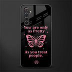 as pretty as you treat people glass case for realme 6i image