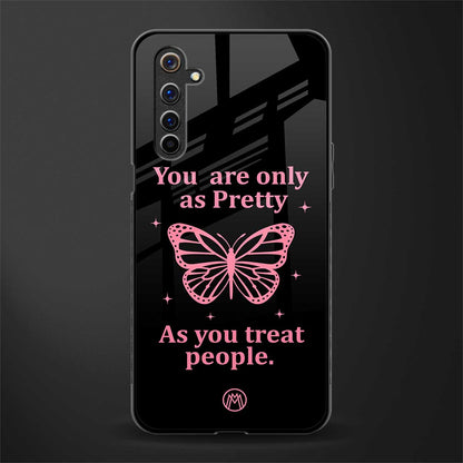 as pretty as you treat people glass case for realme 6i image